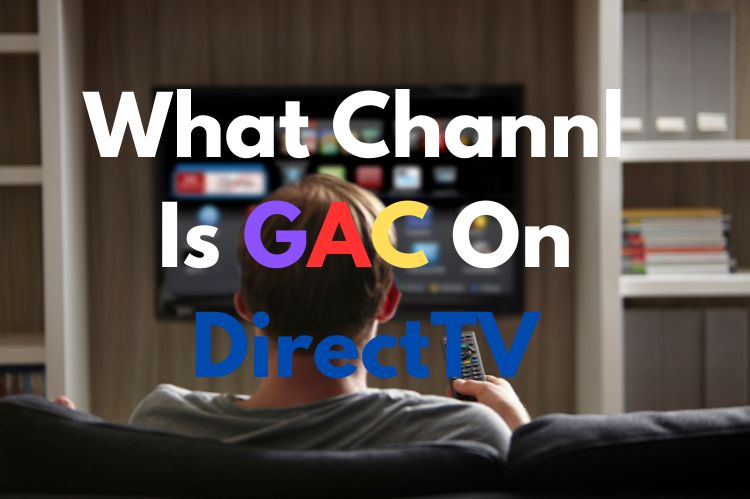Tune In To GAC A Guide To Locating The Channel On DIRECTV 